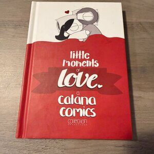 Little Moments Of Love: A Catana Comics Collection Hardcover Book